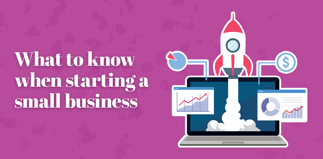 What to know when starting a small business