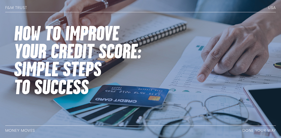 How to Improve Your Credit Score: Simple Steps to Success
